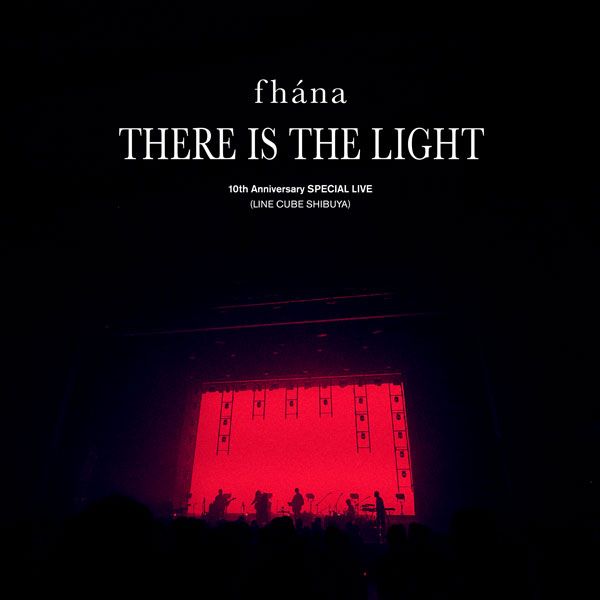 fhána、10周年記念ライブ「There Is The Light」ライブ音源、EP「Beautiful Dreamer」、アルバム『The Look of Life』のインスト音源を配信！ - 画像一覧（3/9）